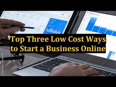 Top Three Low Cost Ways to Start a Business Online