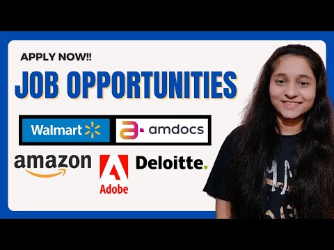 Job Opportunities || Amazon | Walmart | Adobe | Deloitte | Amdocs || Great Opportunity || Apply Now