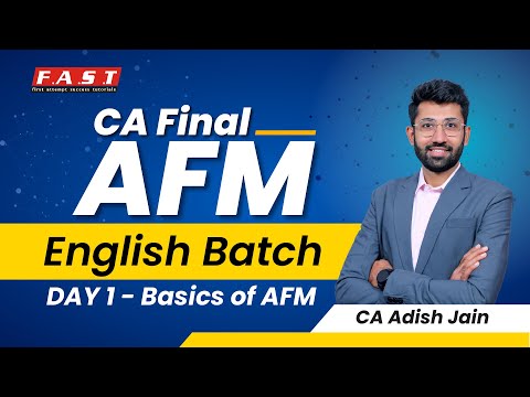 CA Final AFM English Batch by Adish Jain CFA - Lecture 1  Basics of AFM