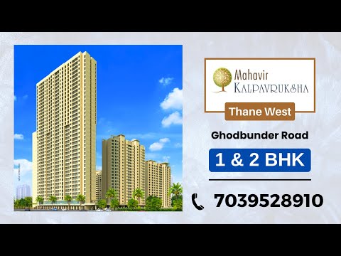 Mahavir  Kalpavruksha Thane West | 1 & 2 BHK Homes | @Godbunder Road