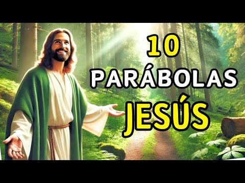 10 PARÁBOLAS MÁS HERMOSAS DE JESÚS: ENSEÑANZAS ETERNAS