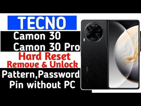 Tecno Camon 30 Hard Reset  Pattern Unlock  Tecno Camon 30 Pro FRP Bypass Android 14 Without PC