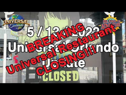 UOR Update 5/13/2022 - BREAKING Universal Restaurant Closing