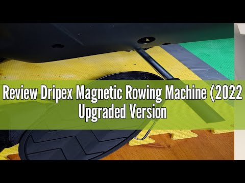 Review Dripex Magnetic Rowing Machine (2022 Upgraded Version) Home Use Rameur for Home Gym & Cardio