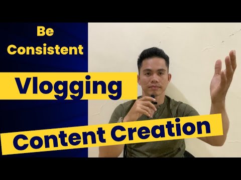 Paanu Maging Consistent sa Vlogging/Content Creation