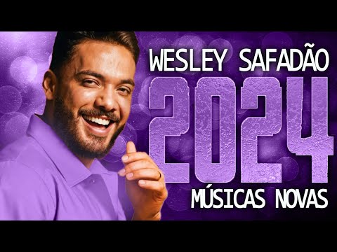 WESLEY SAFADÃO 2024 ( MÚSICA NOVAS ) CD NOVO - REPERTÓRIO ATUALIZADO