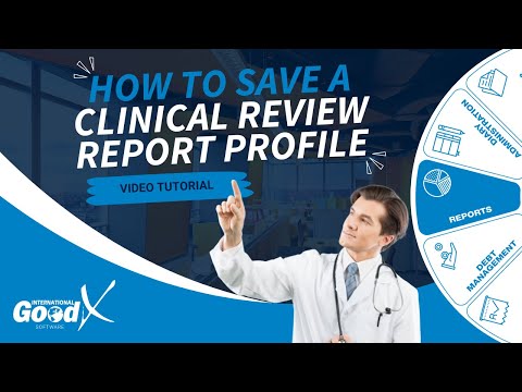 GoodX Web Tutorial - How to Save a Clinical Review Report Profile