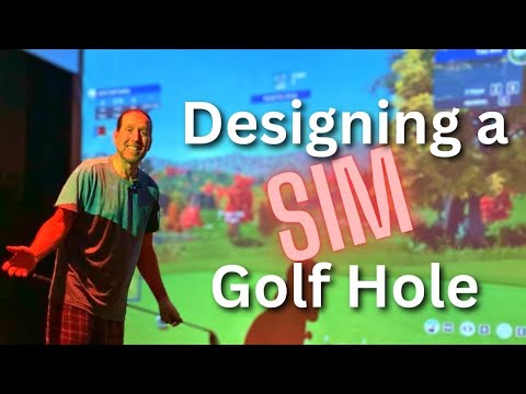 How I Design a Sim Golf Hole! Greg's Approach!