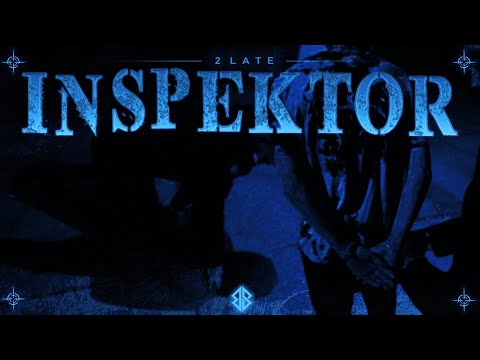 2 LATE - INSPEKTOR (OFFICIAL VIDEO)