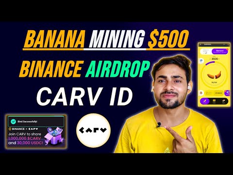 Banana Telegram Binance Earn 500$ || Carv Id Airdrop x Binance 1 Million || Carv Id Airdrop ~Banana