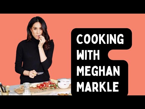 Cooking with Meghan Markle.