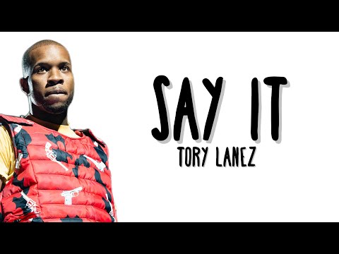 Tory Lanez - Say It (Lyrics)