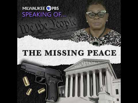 Speaking of | The Missing Peace | BONUS: Gwen Moore on DV and Guns Ahead of SCOTUS Decision