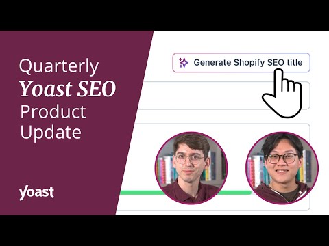 What's new in Yoast SEO? ✨ | AI Optimize on WordPress & AI Generate on Shopify