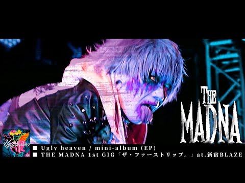 THE MADNA ( マドンナ )  -  THE MADNA 1st GIG「ザ・ファーストリップ｡｣  at.新宿BLAZE【 Ugly heaven 】