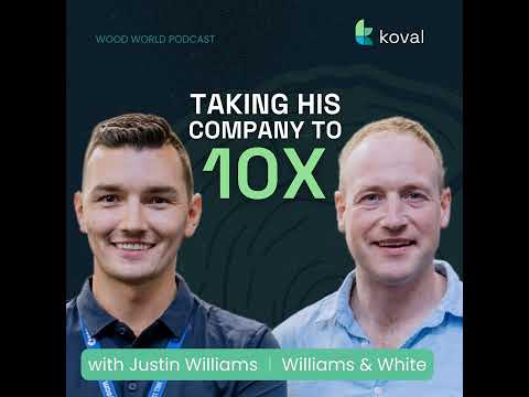 From Sawmills to SpaceX with Justin Williams from Williams & White