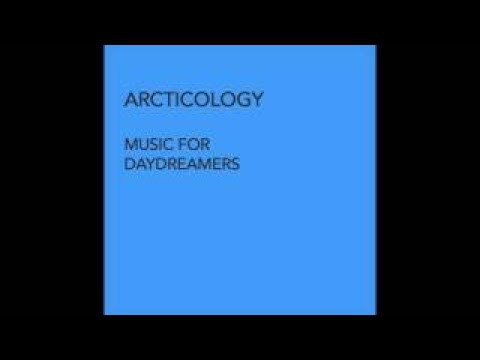 Articology Music for Daydreamers (full album)