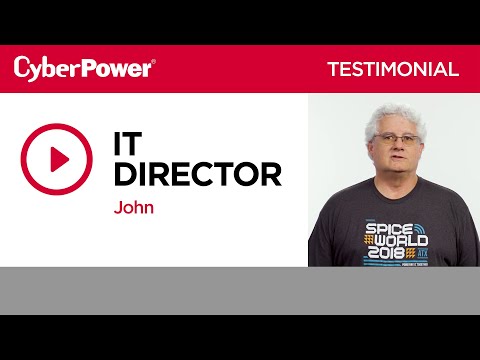 CyberPower John IT Director Testimonial Video