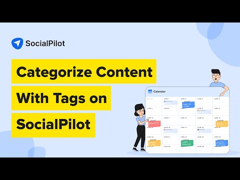 Organize Content for Social Media Content With Tags - A New SocialPilot Feature