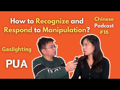 Chinese Podcast #16:Gaslighting: How to Recognize and Respond to Manipulation?如何识别并摆脱PUA？