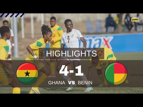 HIGHLIGHTS : Ghana 4:1 Benin  | WAFU-B U17 GIRLS CUP | Ghana 2024