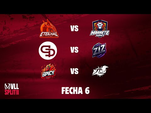 VLL SPLIT 2 | Fase Regular Fecha 6 | EF vs MRT - QUA vs ZIZ - SPICY vs BANG |