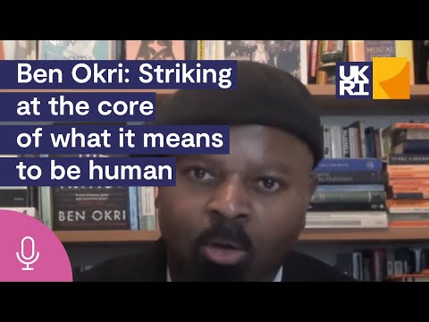 Ben Okri: 'What we have been going through strikes at the core of what it means to be human'