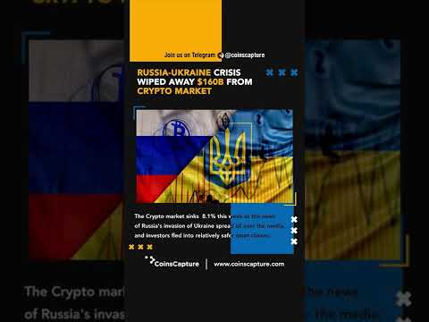 News: Russia-Ukraine Crisis Wiped Away $160B From Crypto Market.