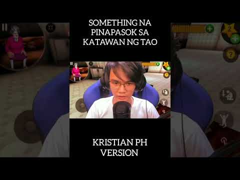 SOMETHING NA PINAPASOK SA KATAWAN NG TAO (KRISTIAN PH VERSION)