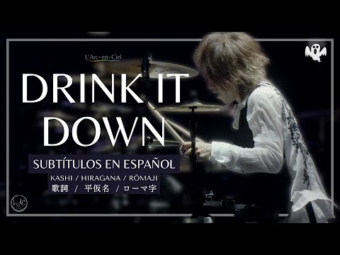 「DRINK IT DOWN」L’Arc〜en〜Ciel  [JAPAN NIGHT] + Sub. Español [CC]