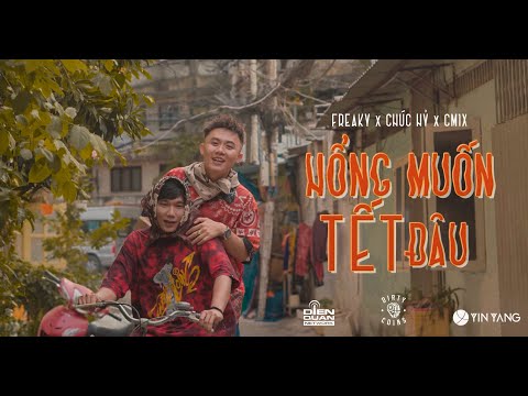 ' 'HỔNG MUỐN TẾT ĐÂU' - FREAKY, CHÚC HỶ, @cm1x | OFFICIAL MUSIC VIDEO