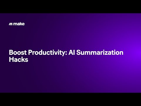 Boost Productivity: AI Summarization Hacks