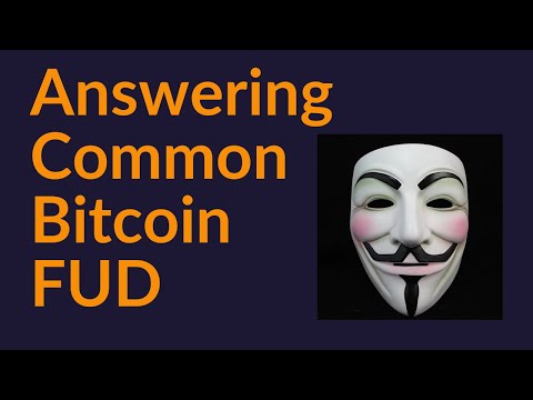 Answering Common Bitcoin FUD