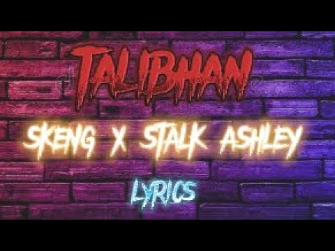 Skeng x Stalk Ashley - Talibhan (W/lyrics)