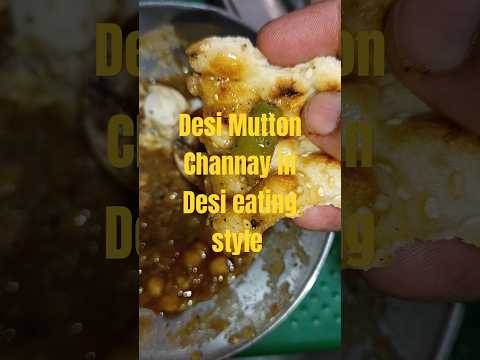 Desi mutton channay eating in desi style #food #desifood #muttonchanay