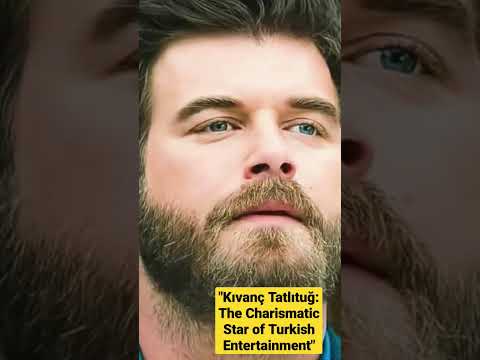 Kıvanç Tatlıtuğ: The Charismatic Star of Turkish Entertainment