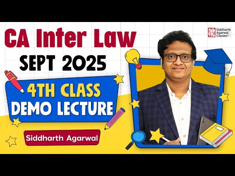 CA Inter Law 4th Class | September 2025 | Demo Class | Live Batch | CA Siddharth Agarwal