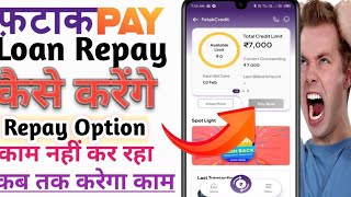 FatakPay Pay Loan Repayment कैसे करें Repayment Option Not Working कब तक काम करेगा जानलो सम्पूर्ण