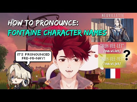 Fontaine Characters: Pronunciation Guide (French vs English) | Genshin Impact 4.0 Special Edition 💡