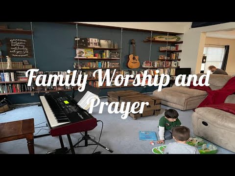 Family Prayer and Worship