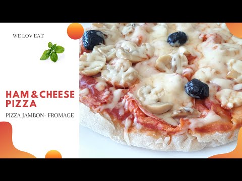 PIZZA JAMBON FROMAGE 🧀 - HAM AND CHEESE PIZZA