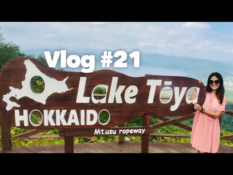 [Vlog#21] Lake Toya (Summer Road Trip in Hokkaido, Japan)