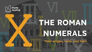 Roman Numerals | Their Origins, Rules & Facts!