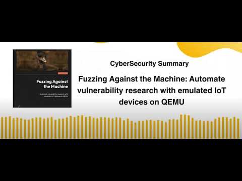 Fuzzing Against the Machine Automate vulnerability research with emulated IoT devices on QEMU