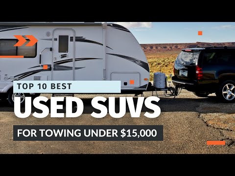 Top 10 Best Used SUVs for Towing Under $15,000