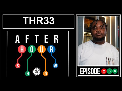 Thr33 - After hour show performance #256