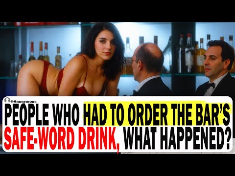 People Who Have Ordered a Bar's "SAFE-WORD" Drink, What Happened? | Ask Reddit | Reddit Stories