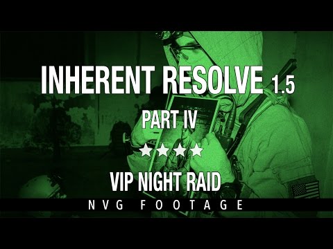 INHERENT RESOLVE 1.5 Part IV: VIP Night Raid (Airsoft/MilSim NVG Footage)