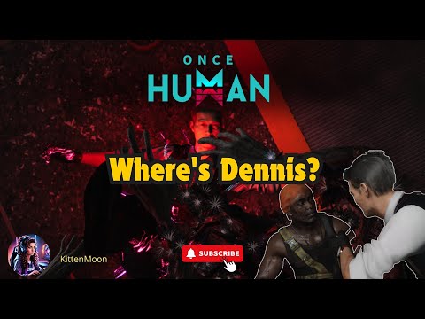 Once Human: Searching for Missing Dennis at Extraction Point 73!