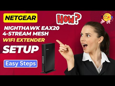 Netgear Nighthawk EAX20 - 4 Stream Mesh WiFi Extender Setup